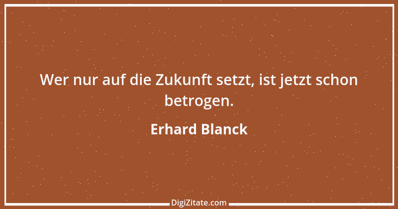 Zitat von Erhard Blanck 1078