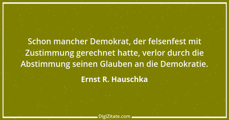 Zitat von Ernst R. Hauschka 179