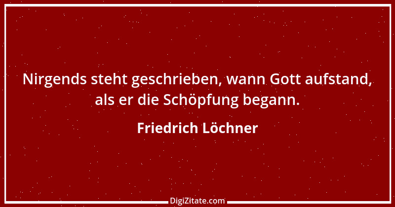 Zitat von Friedrich Löchner 75