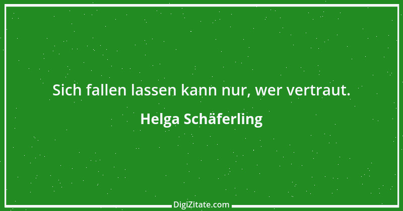 Zitat von Helga Schäferling 278