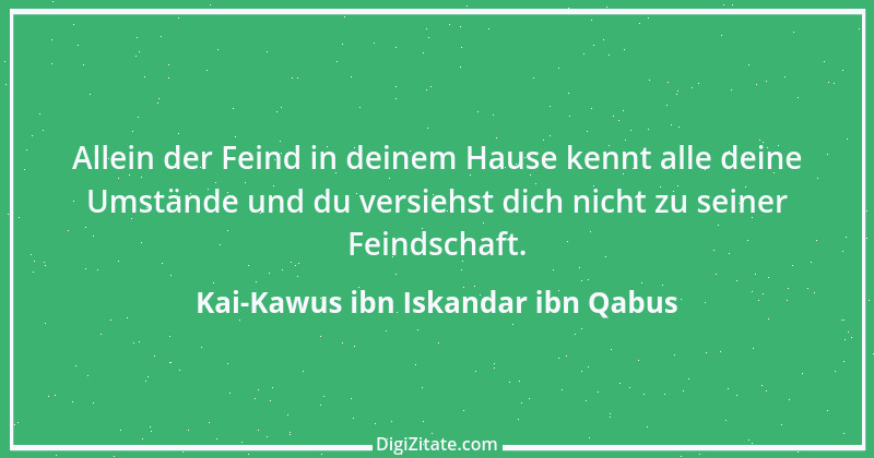 Zitat von Kai-Kawus ibn Iskandar ibn Qabus 6