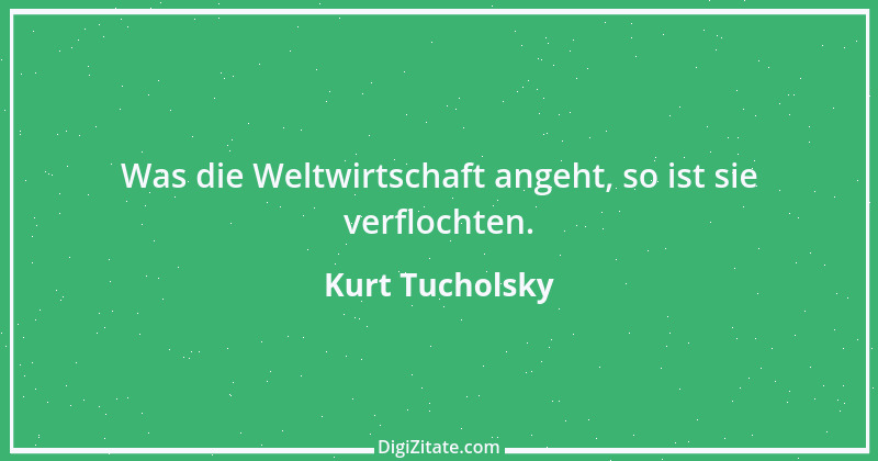 Zitat von Kurt Tucholsky 64