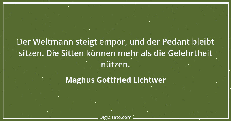 Zitat von Magnus Gottfried Lichtwer 17