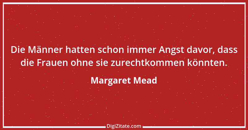 Zitat von Margaret Mead 6