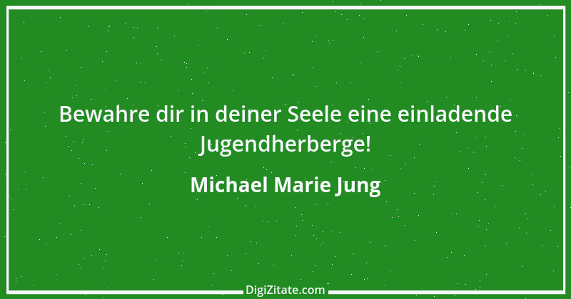 Zitat von Michael Marie Jung 90