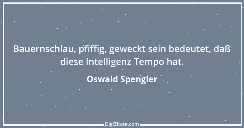 Zitat von Oswald Spengler 32