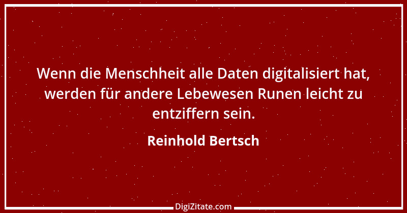 Zitat von Reinhold Bertsch 14