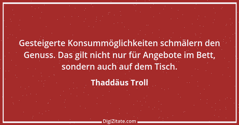 Zitat von Thaddäus Troll 7