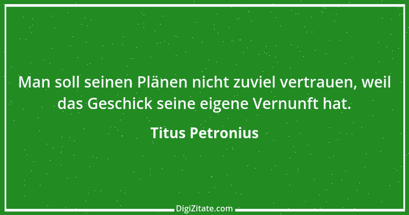 Zitat von Titus Petronius 20