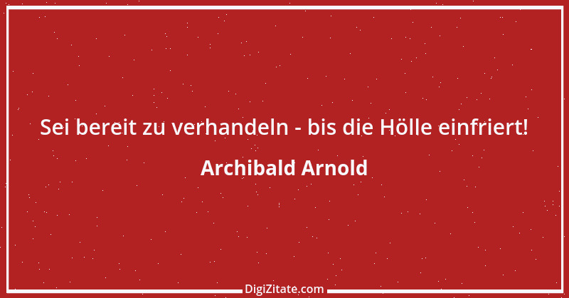 Zitat von Archibald Arnold 1