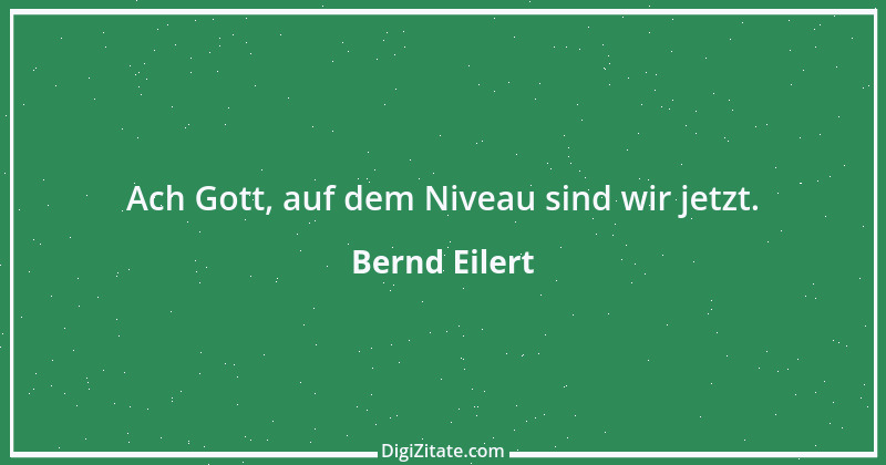 Zitat von Bernd Eilert 1