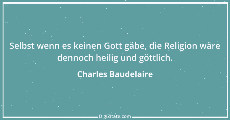 Zitat von Charles Baudelaire 109