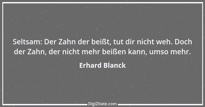 Zitat von Erhard Blanck 79