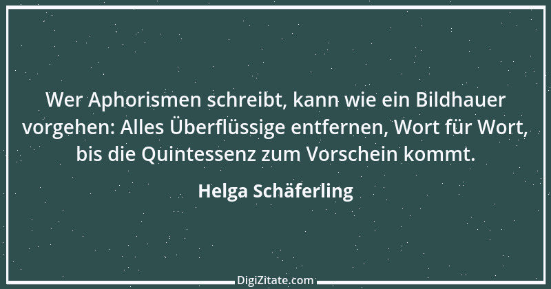 Zitat von Helga Schäferling 279