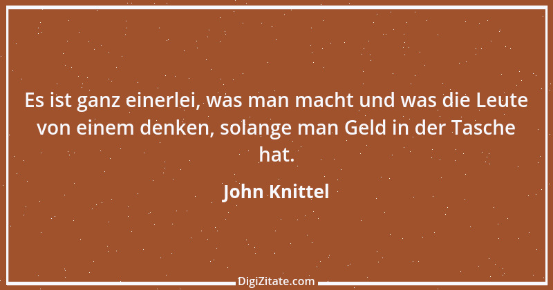 Zitat von John Knittel 100