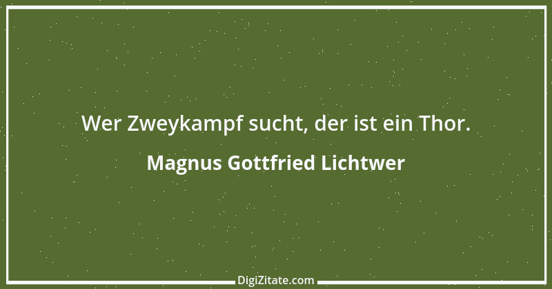 Zitat von Magnus Gottfried Lichtwer 18