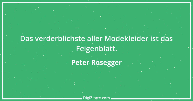 Zitat von Peter Rosegger 77