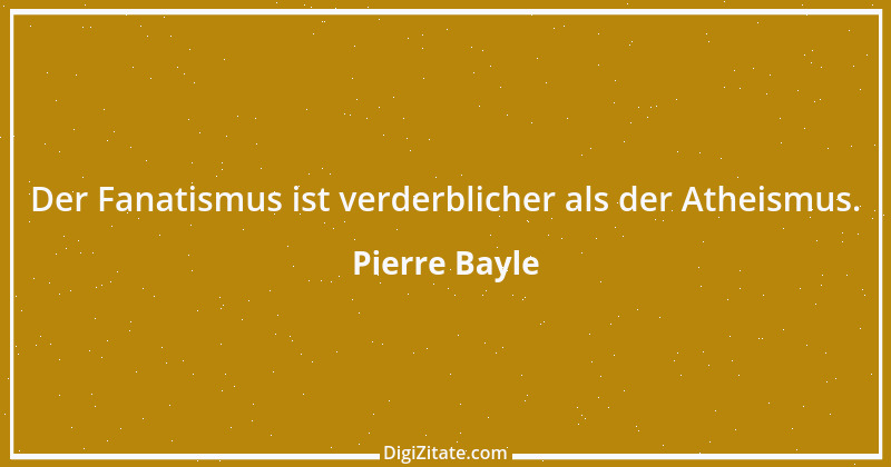 Zitat von Pierre Bayle 5