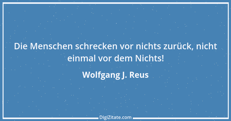 Zitat von Wolfgang J. Reus 1364