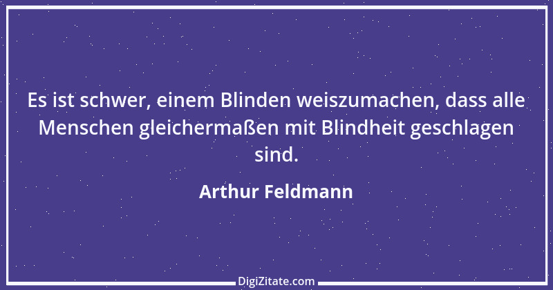 Zitat von Arthur Feldmann 33