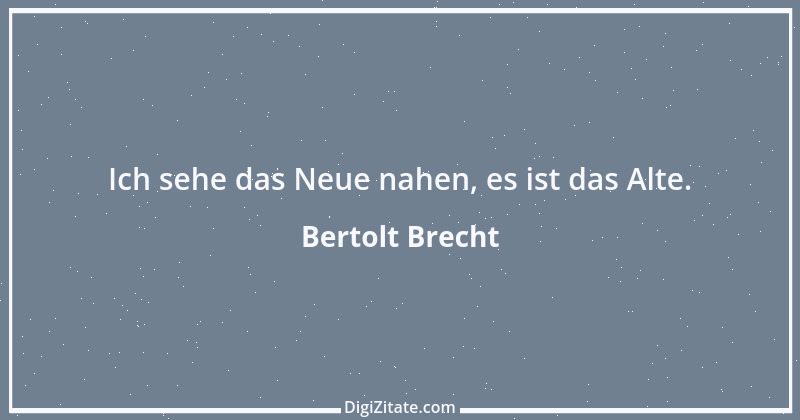 Zitat von Bertolt Brecht 103