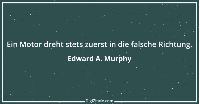 Zitat von Edward A. Murphy 52