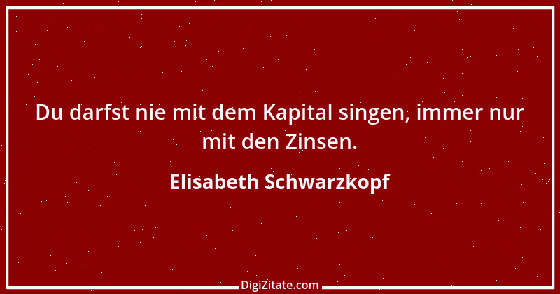 Zitat von Elisabeth Schwarzkopf 1