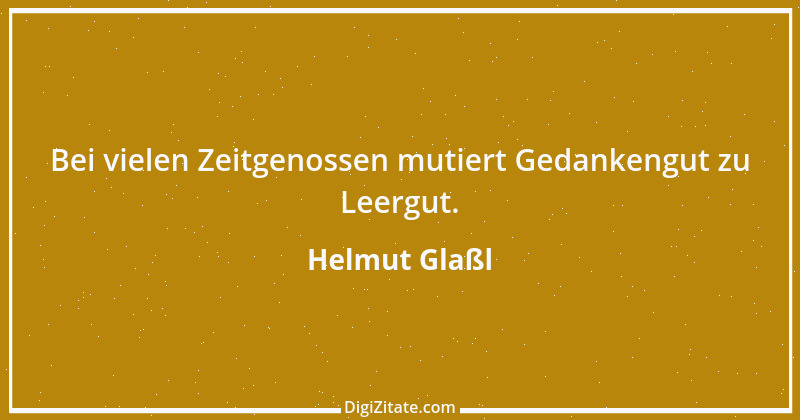 Zitat von Helmut Glaßl 477