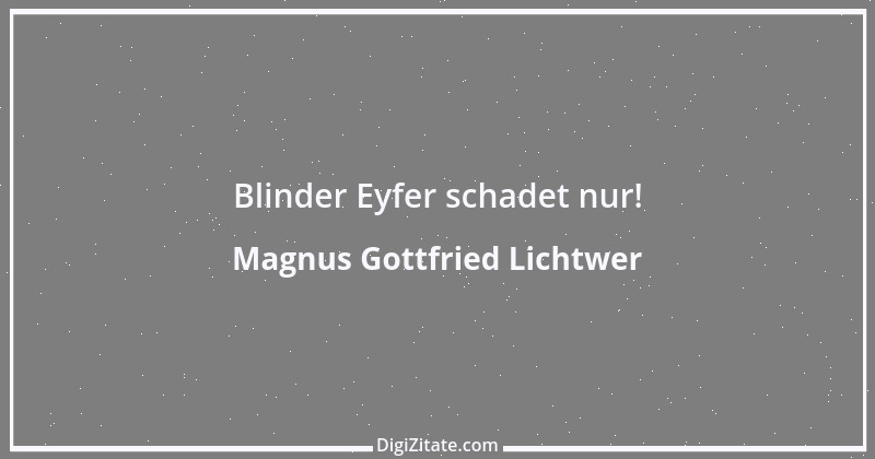 Zitat von Magnus Gottfried Lichtwer 19