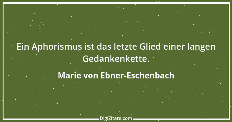 Zitat von Marie von Ebner-Eschenbach 493