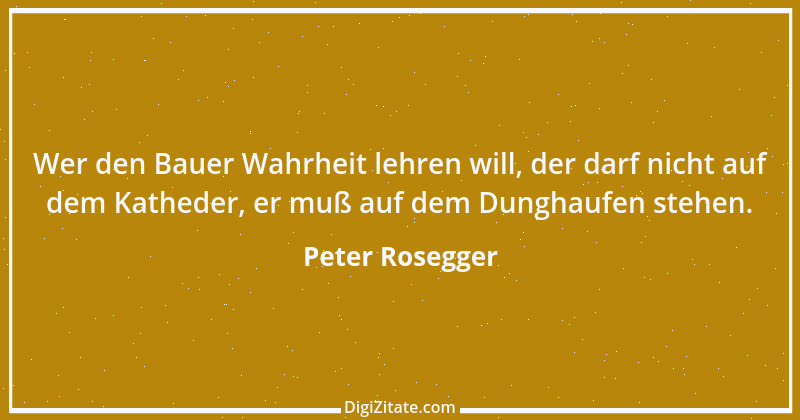 Zitat von Peter Rosegger 78