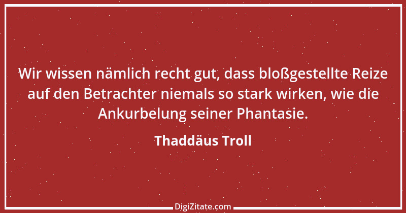 Zitat von Thaddäus Troll 9