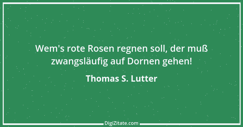 Zitat von Thomas S. Lutter 231