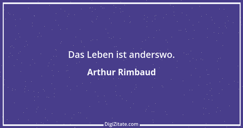 Zitat von Arthur Rimbaud 4