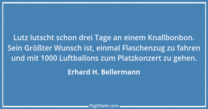 Zitat von Erhard H. Bellermann 248