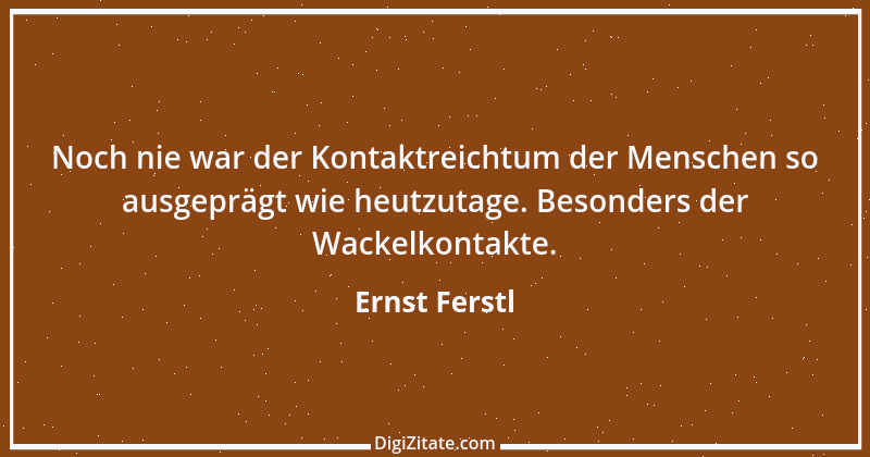 Zitat von Ernst Ferstl 2175