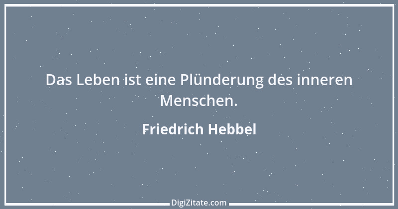 Zitat von Friedrich Hebbel 89