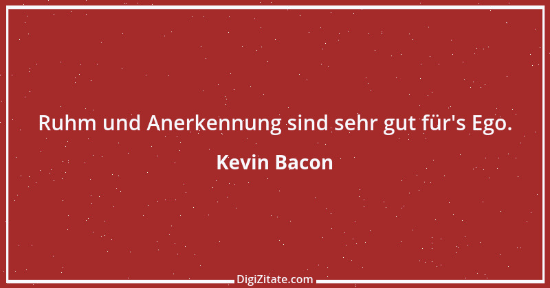 Zitat von Kevin Bacon 2