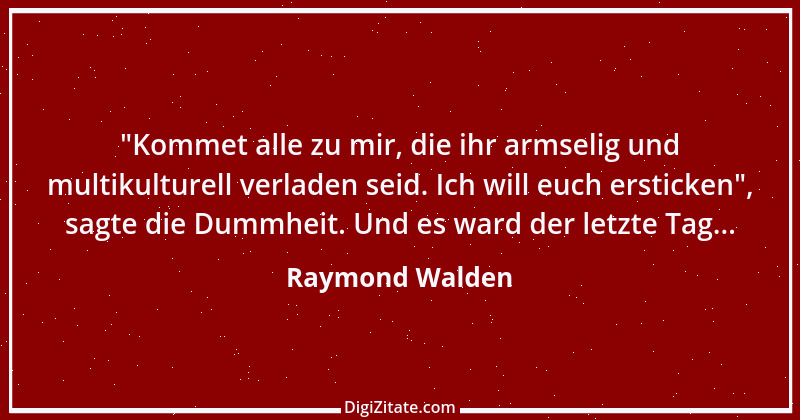 Zitat von Raymond Walden 207