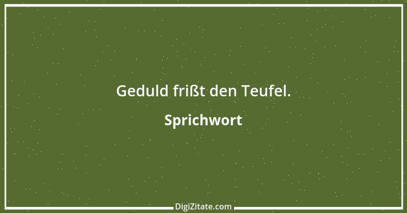 Zitat von Sprichwort 9726