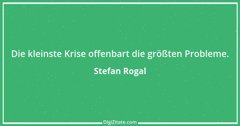 Zitat von Stefan Rogal 103