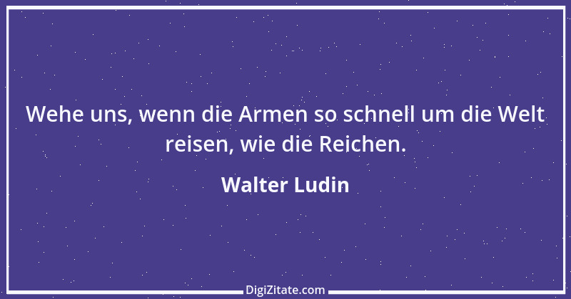 Zitat von Walter Ludin 236