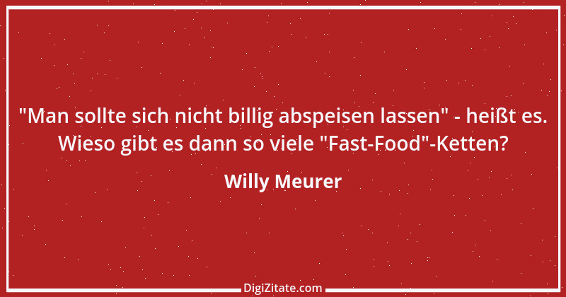 Zitat von Willy Meurer 35