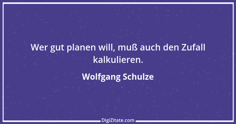 Zitat von Wolfgang Schulze 18