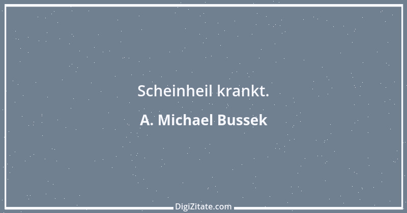 Zitat von A. Michael Bussek 77