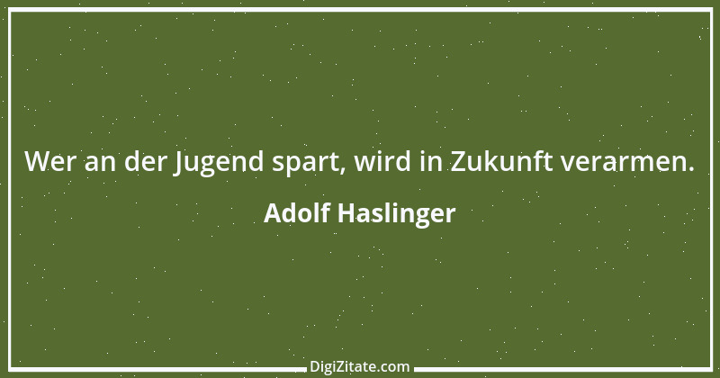 Zitat von Adolf Haslinger 1