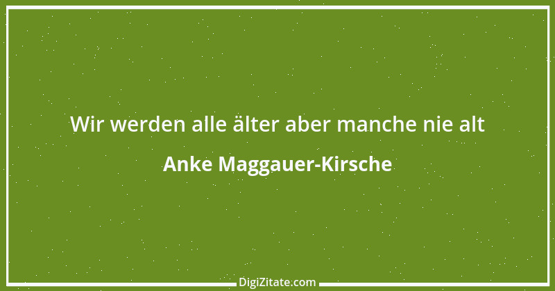 Zitat von Anke Maggauer-Kirsche 103