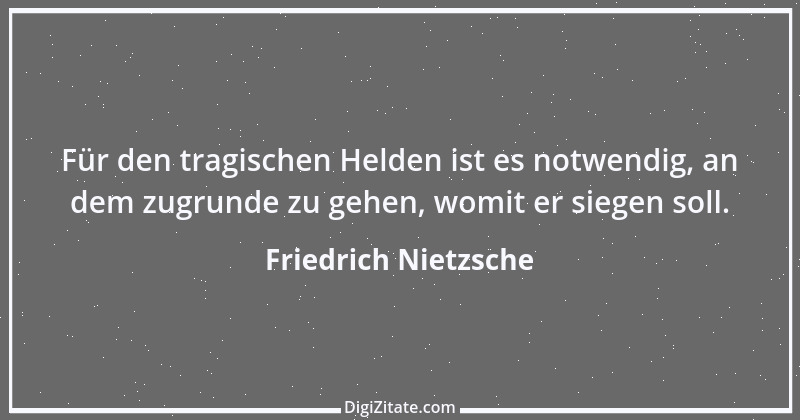 Zitat von Friedrich Nietzsche 743