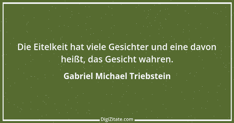 Zitat von Gabriel Michael Triebstein 3