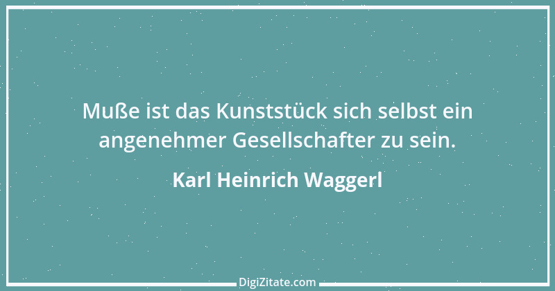 Zitat von Karl Heinrich Waggerl 24